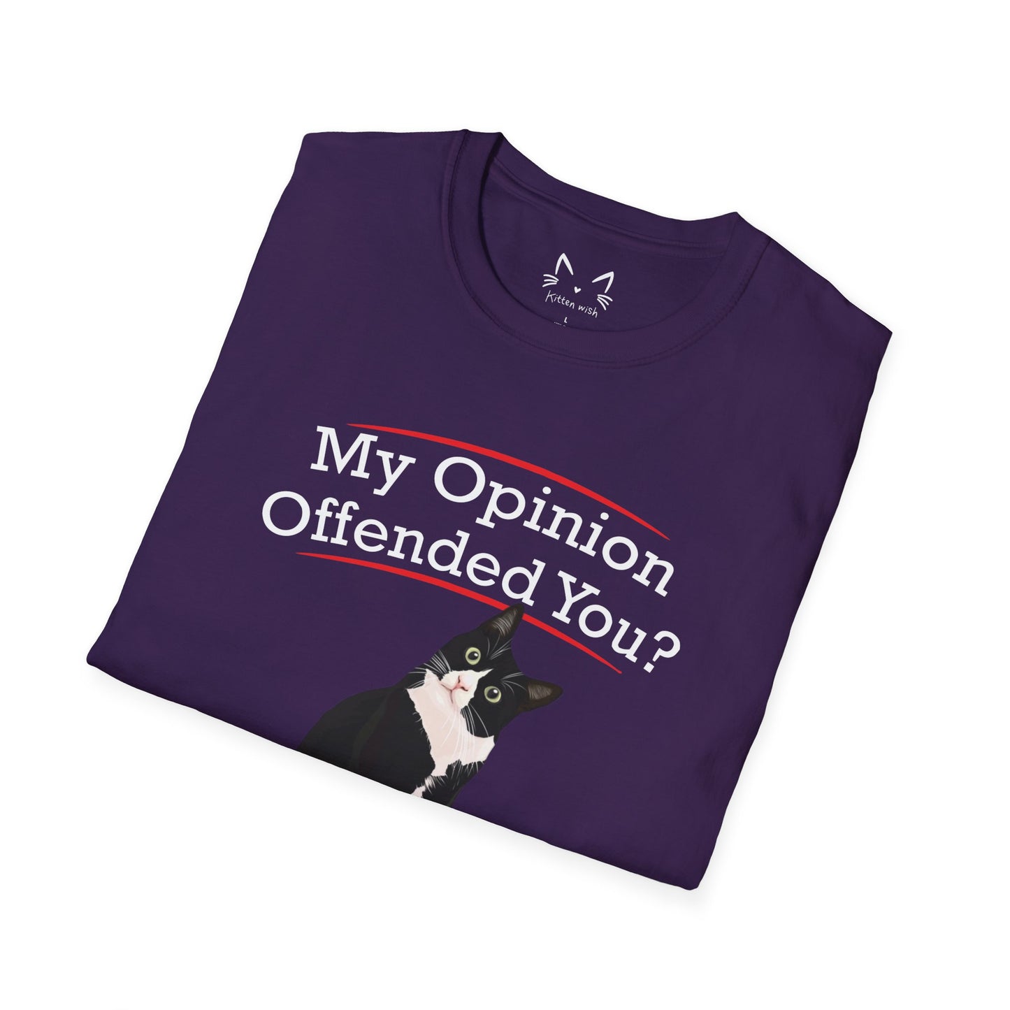 My Opinion Offended You Cat T-Shirt