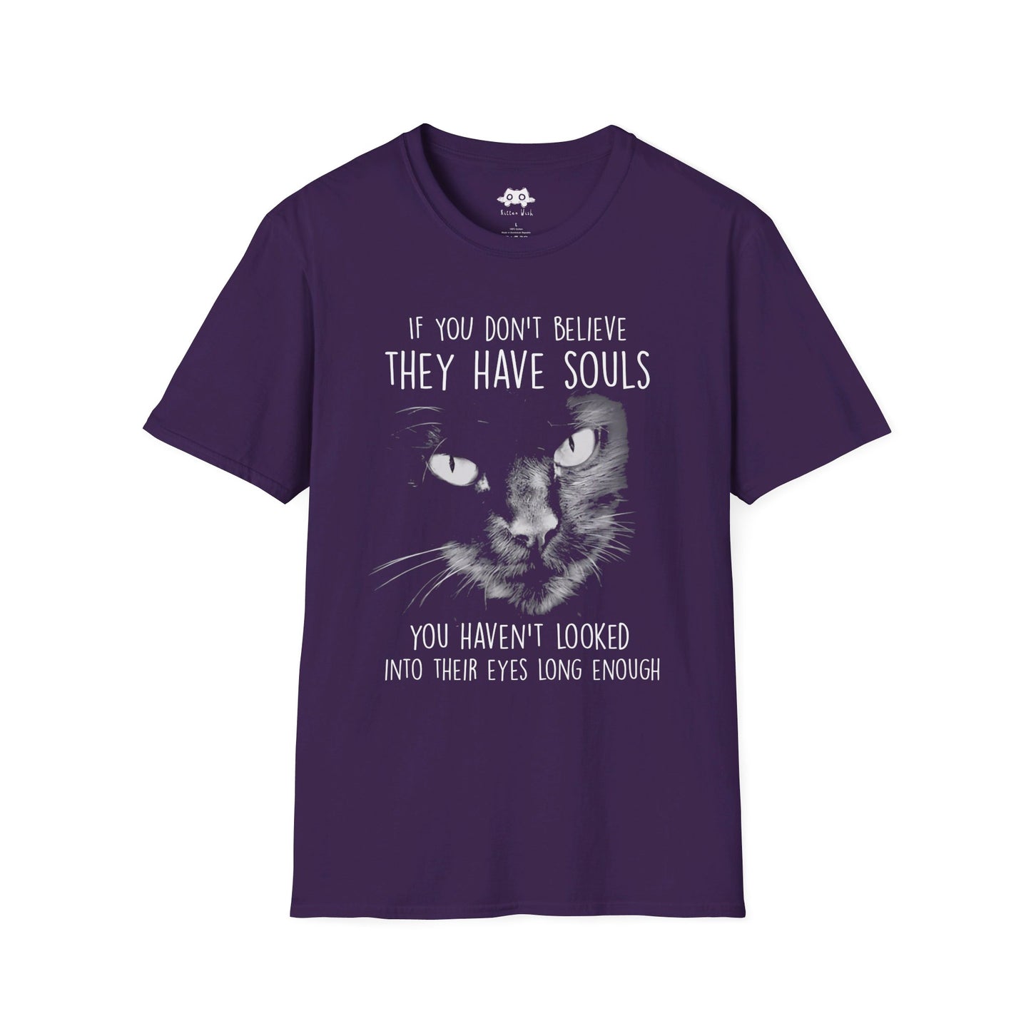 If You Don't Believe They Have Souls Cat T-Shirt