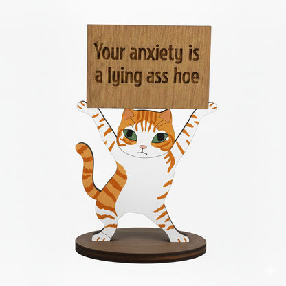 Funny Cat Figurine Your Anxiety Is a Lying