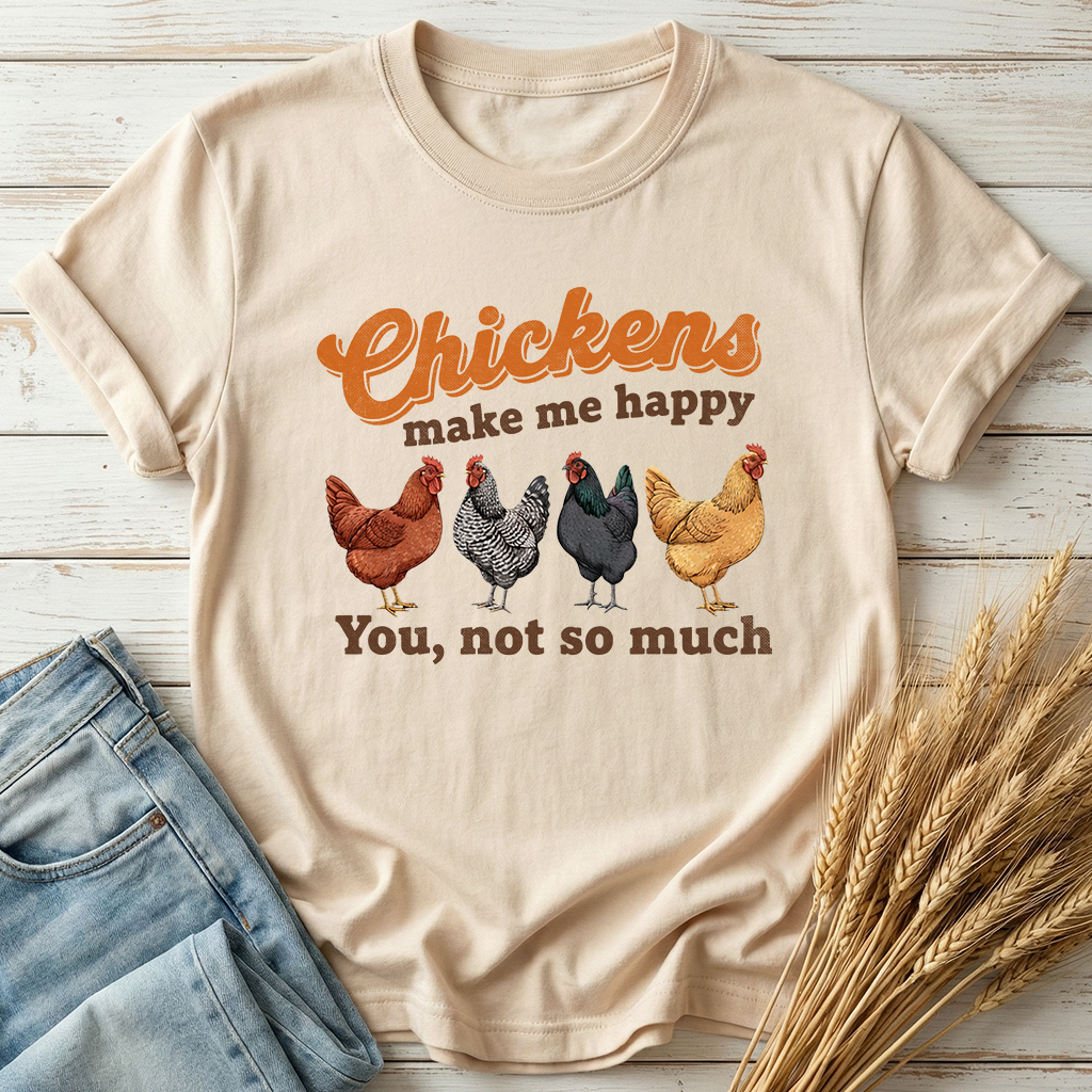 Chickens Make Me Happy Classic Tee