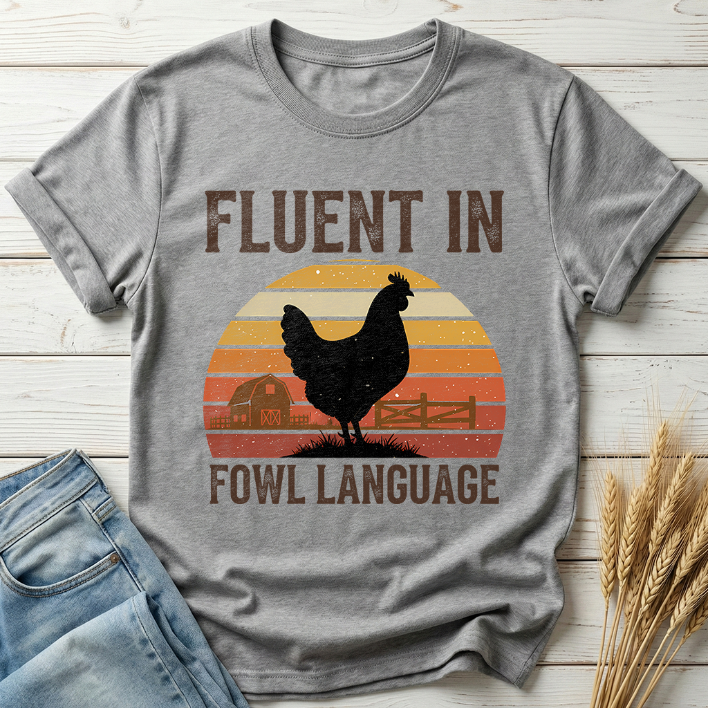 Fluent In Fowl Language Classic Tee
