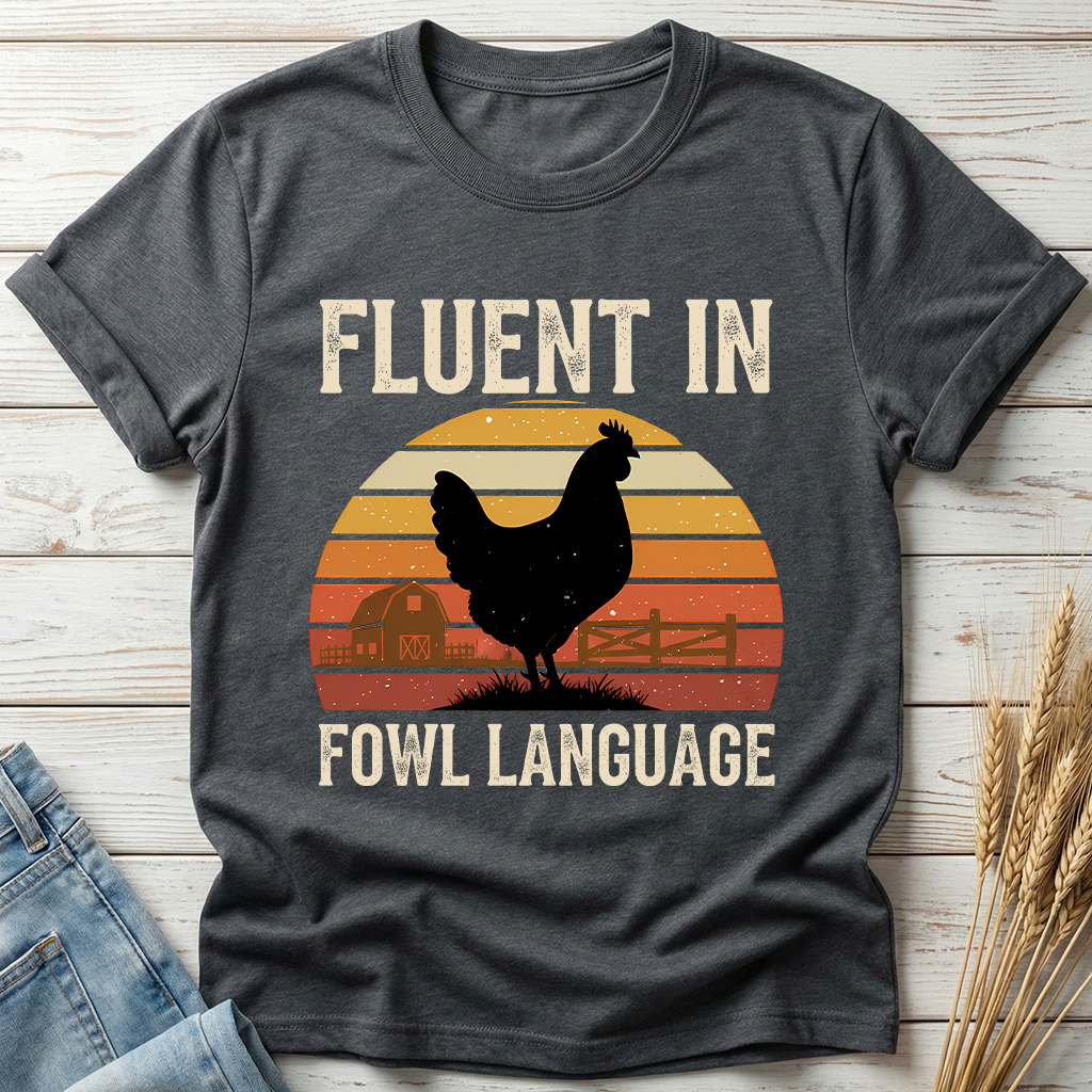 Fluent In Fowl Language Classic Tee