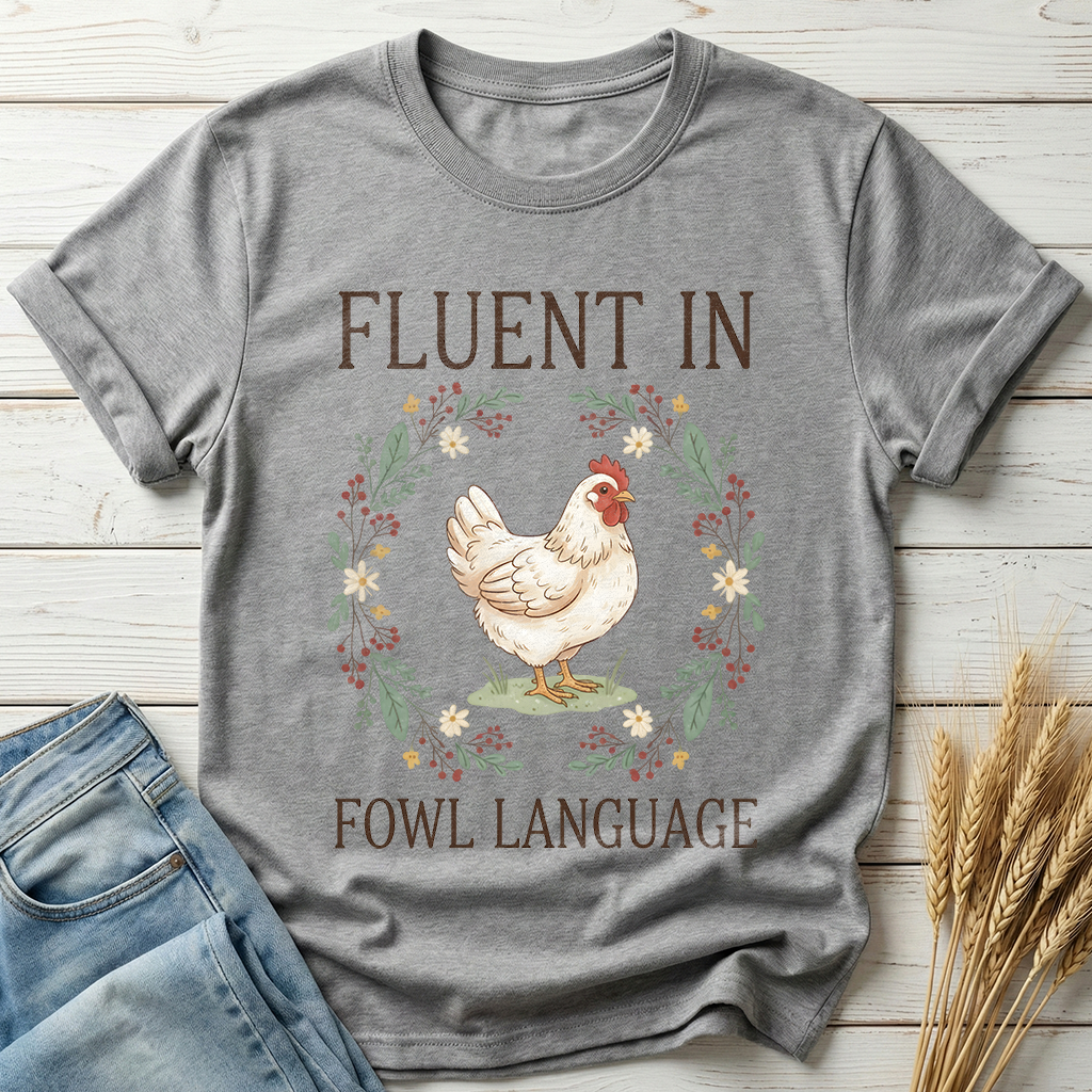 Fluent In Fowl Language Classic Tee