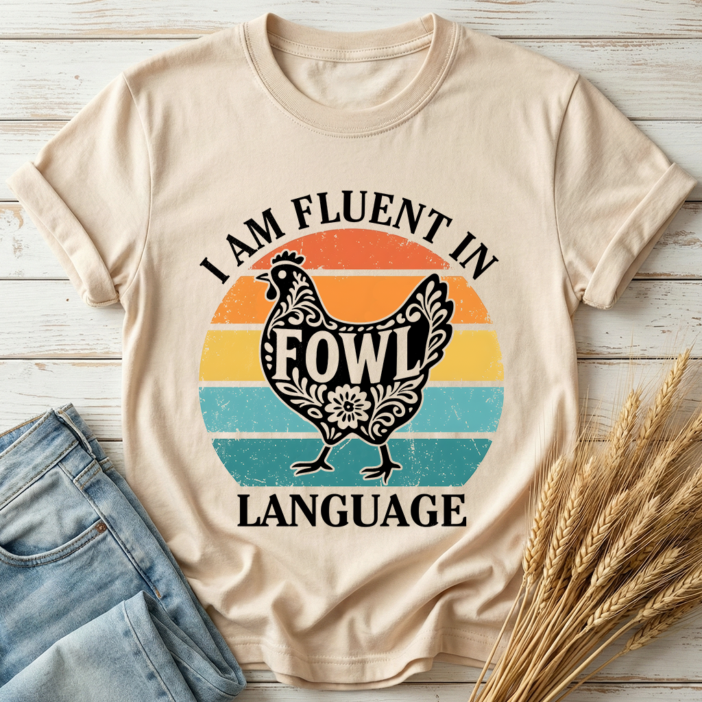 I Am Fluent In Fowl Language Classic Tee