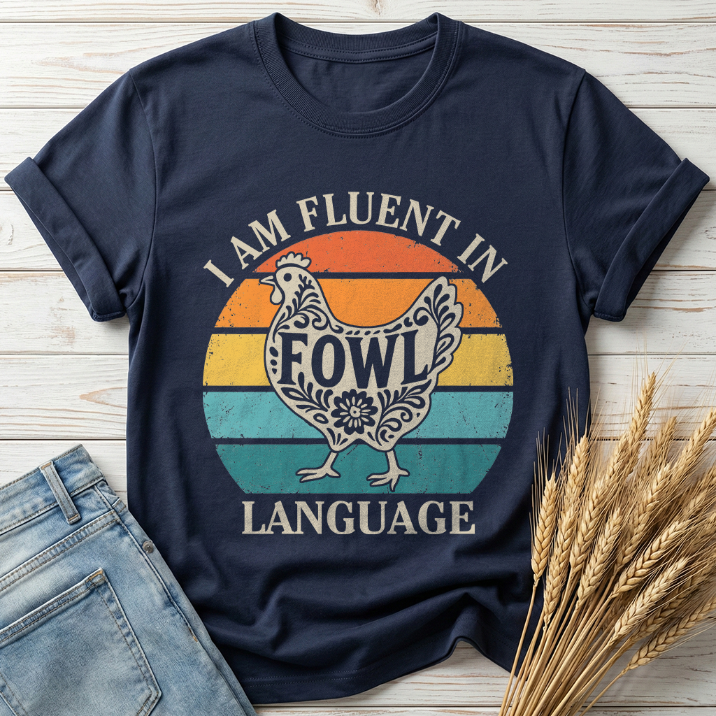 I Am Fluent In Fowl Language Classic Tee