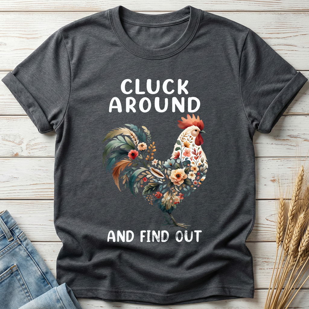 Cluck Around And Find Out Classic Tee