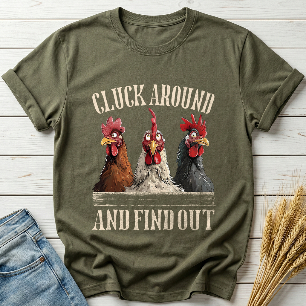 Cluck Around And Find Out Classic Tee