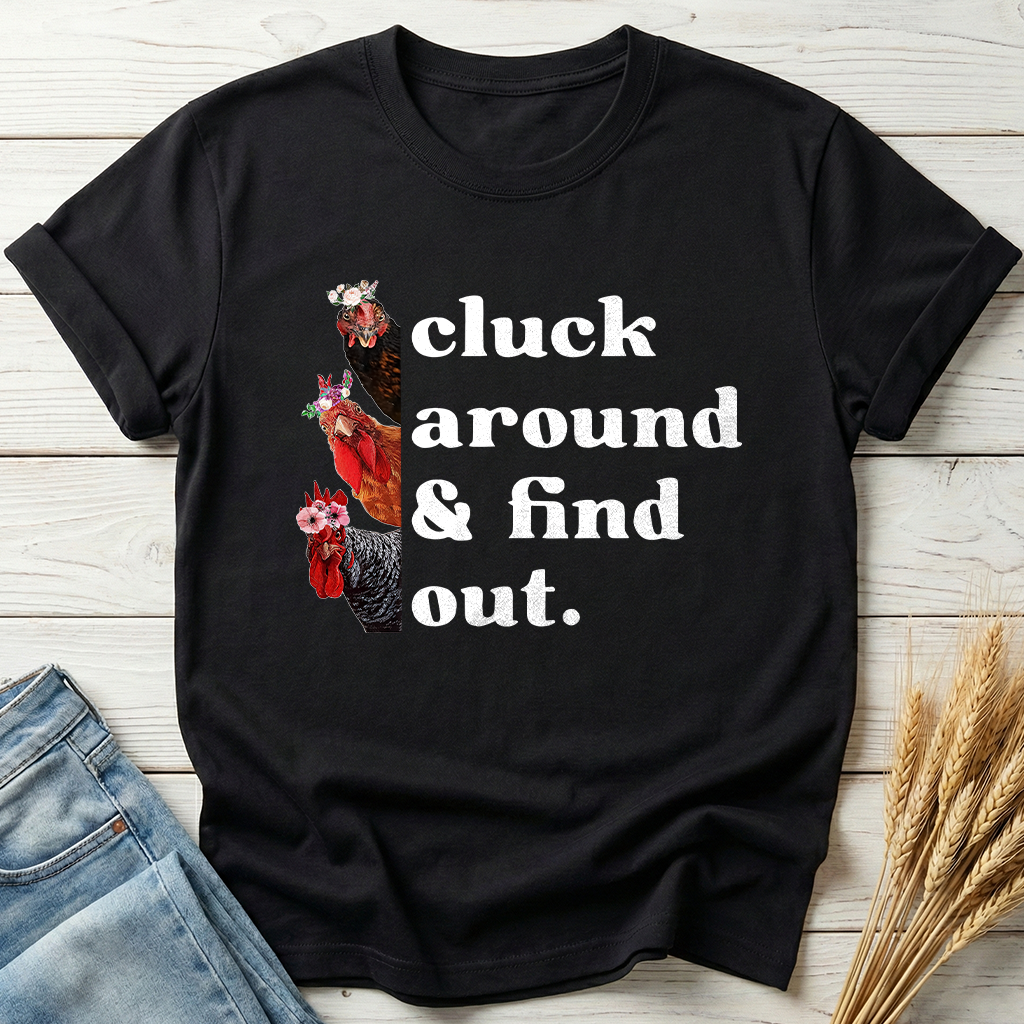 Cluck Around And Find Out Classic Tee