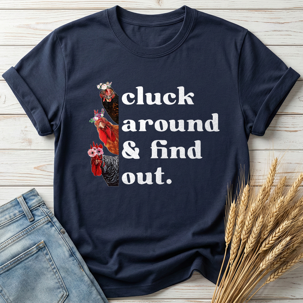 Cluck Around And Find Out Classic Tee