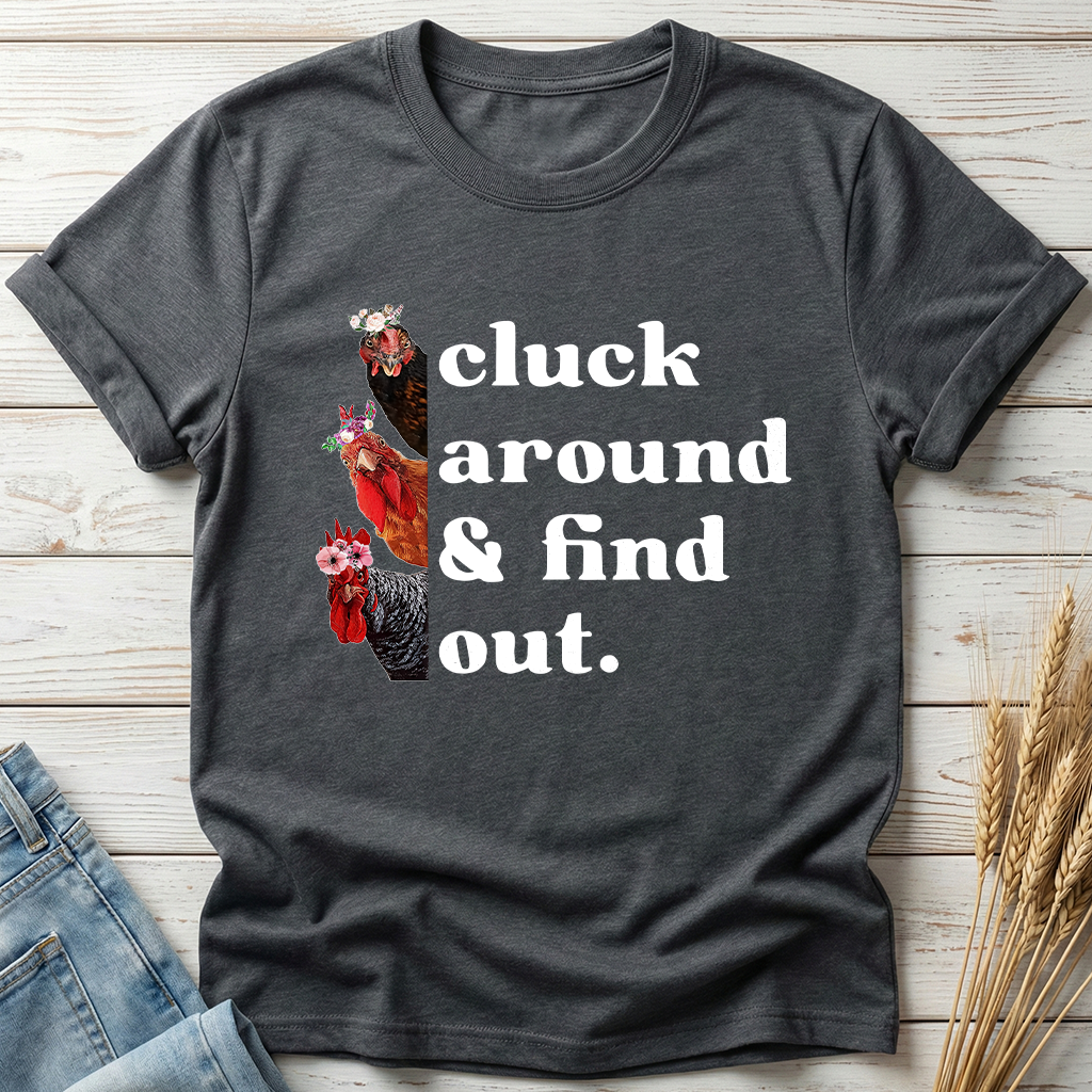 Cluck Around And Find Out Classic Tee