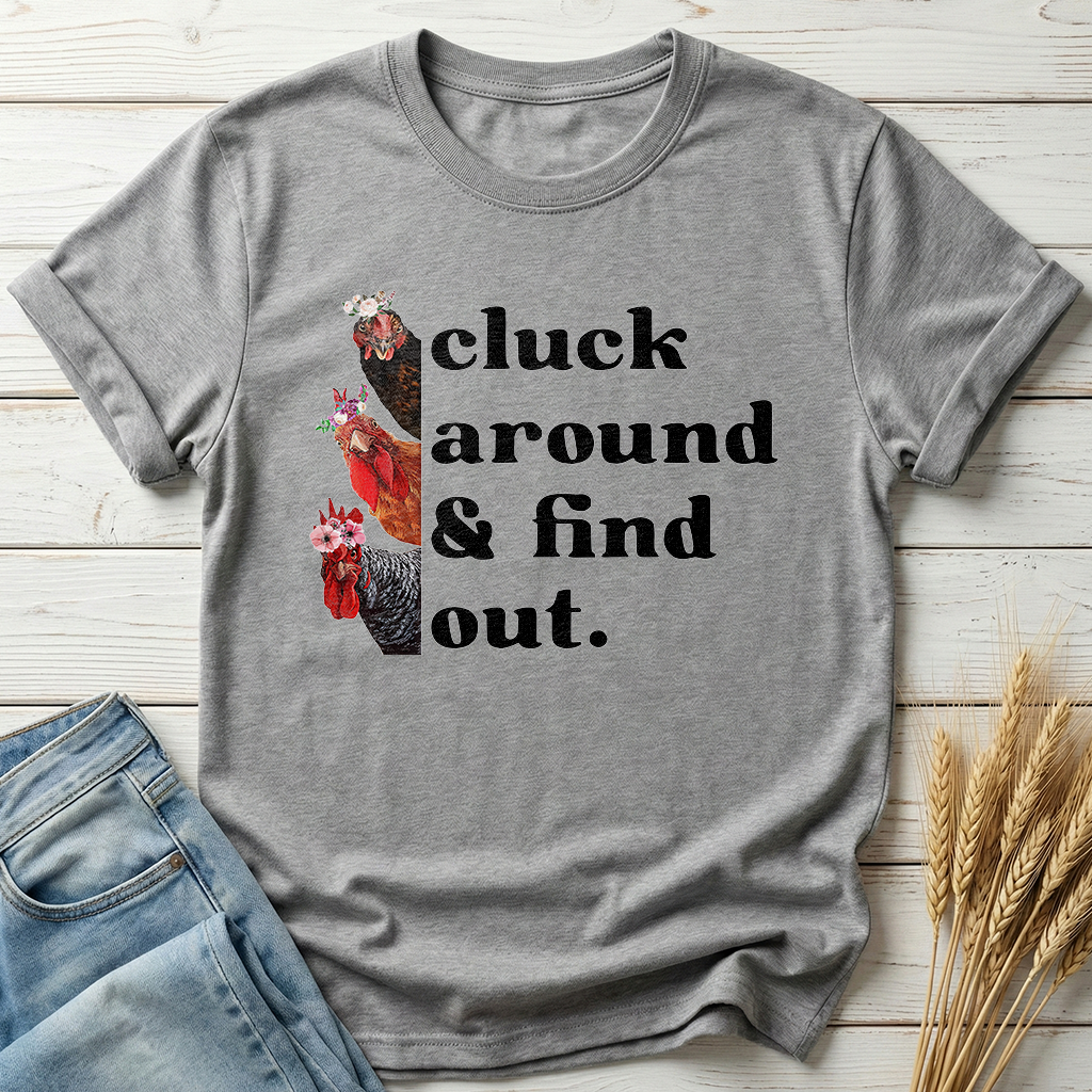 Cluck Around And Find Out Classic Tee