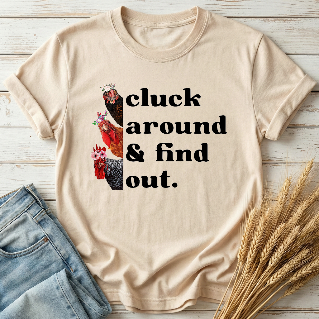 Cluck Around And Find Out Classic Tee