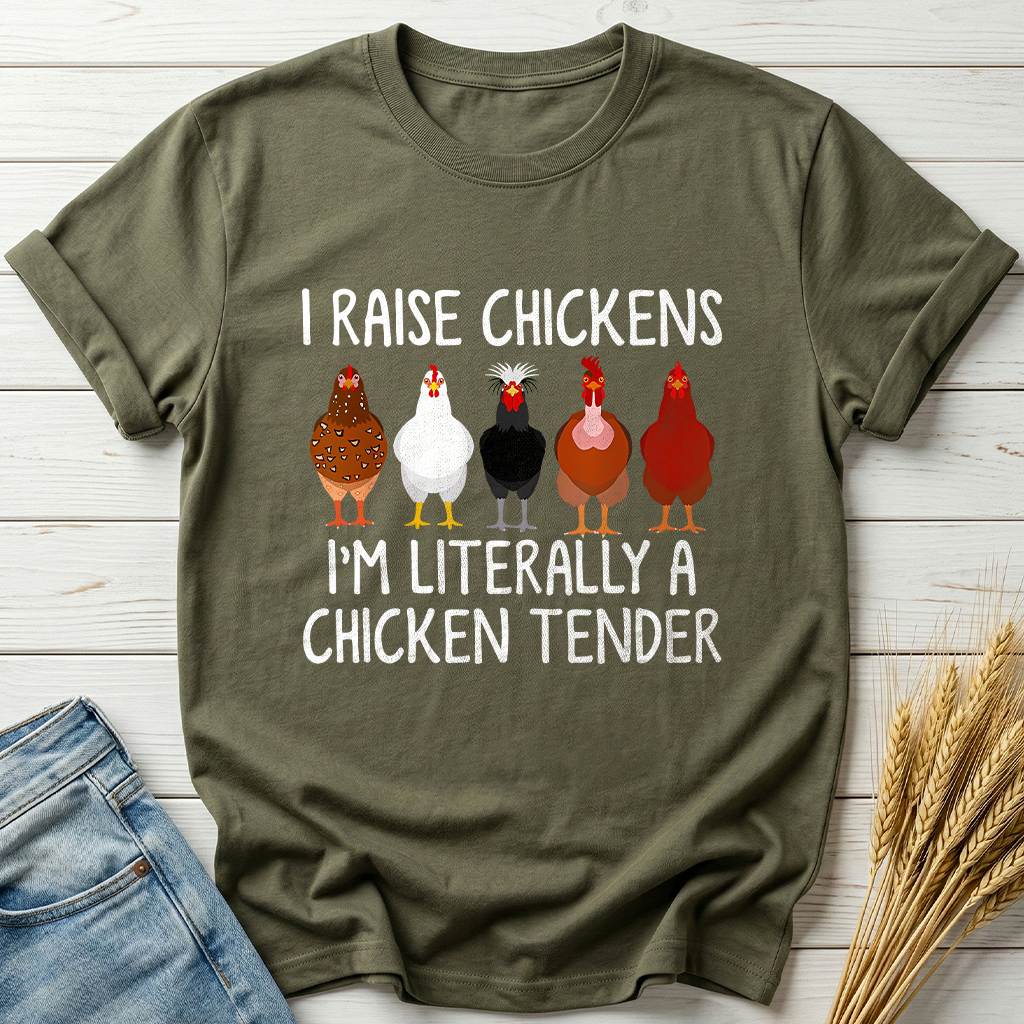 I Raise Chickens I'm Literally A Chicken Tender Classic Tee