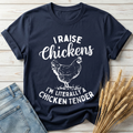 I Raise Chickens I'm Literally A Chicken Tender Classic Tee