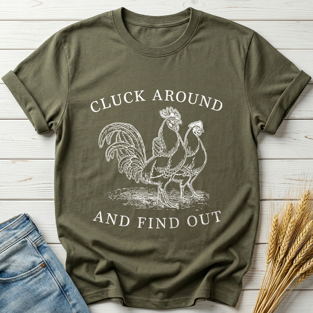 Cluck Around And Find Out Classic Tee