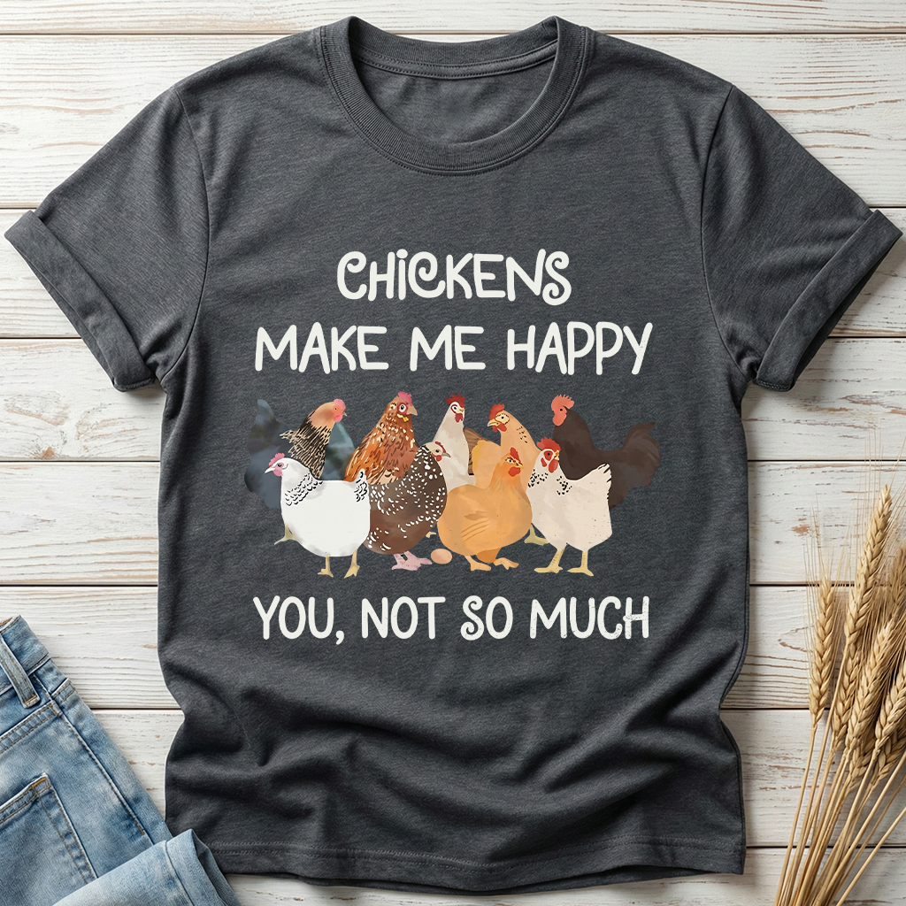 Chicken Make Me Happy Classic Tee