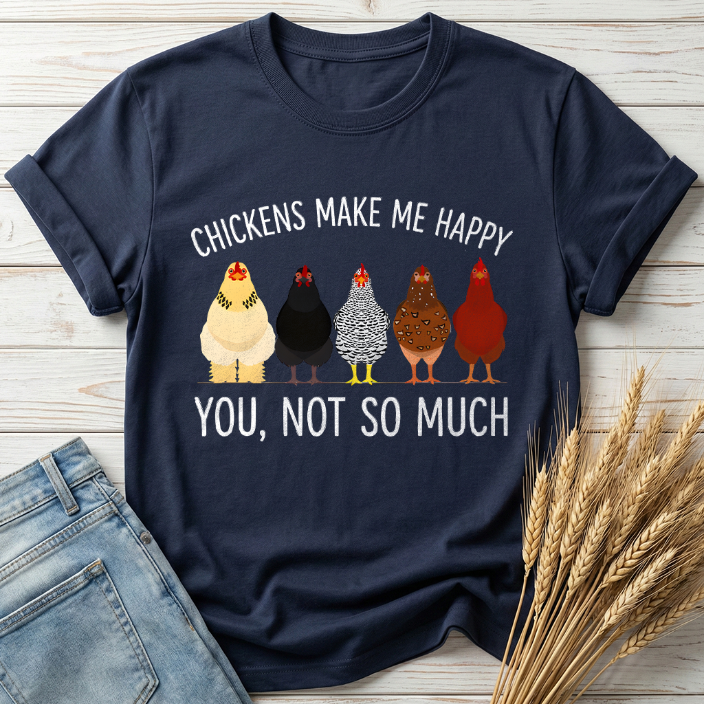 Chicken Make Me Happy Classic Tee