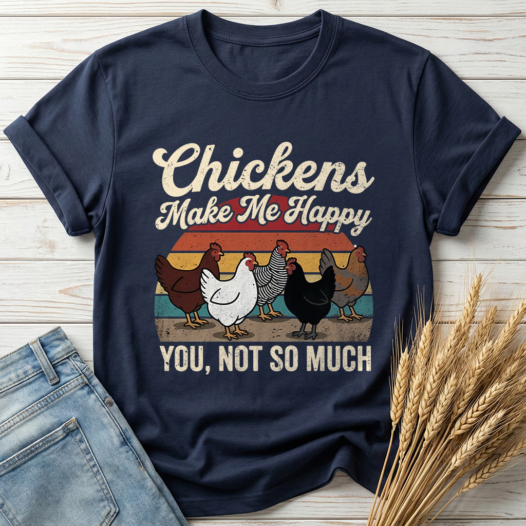 Chickens Make Me Happy Classic Tee