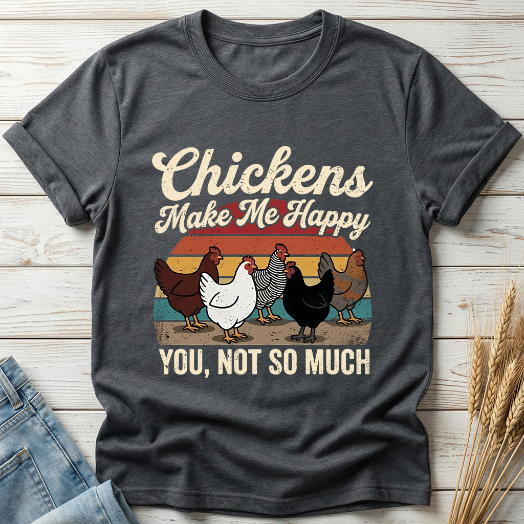 Chickens Make Me Happy Classic Tee