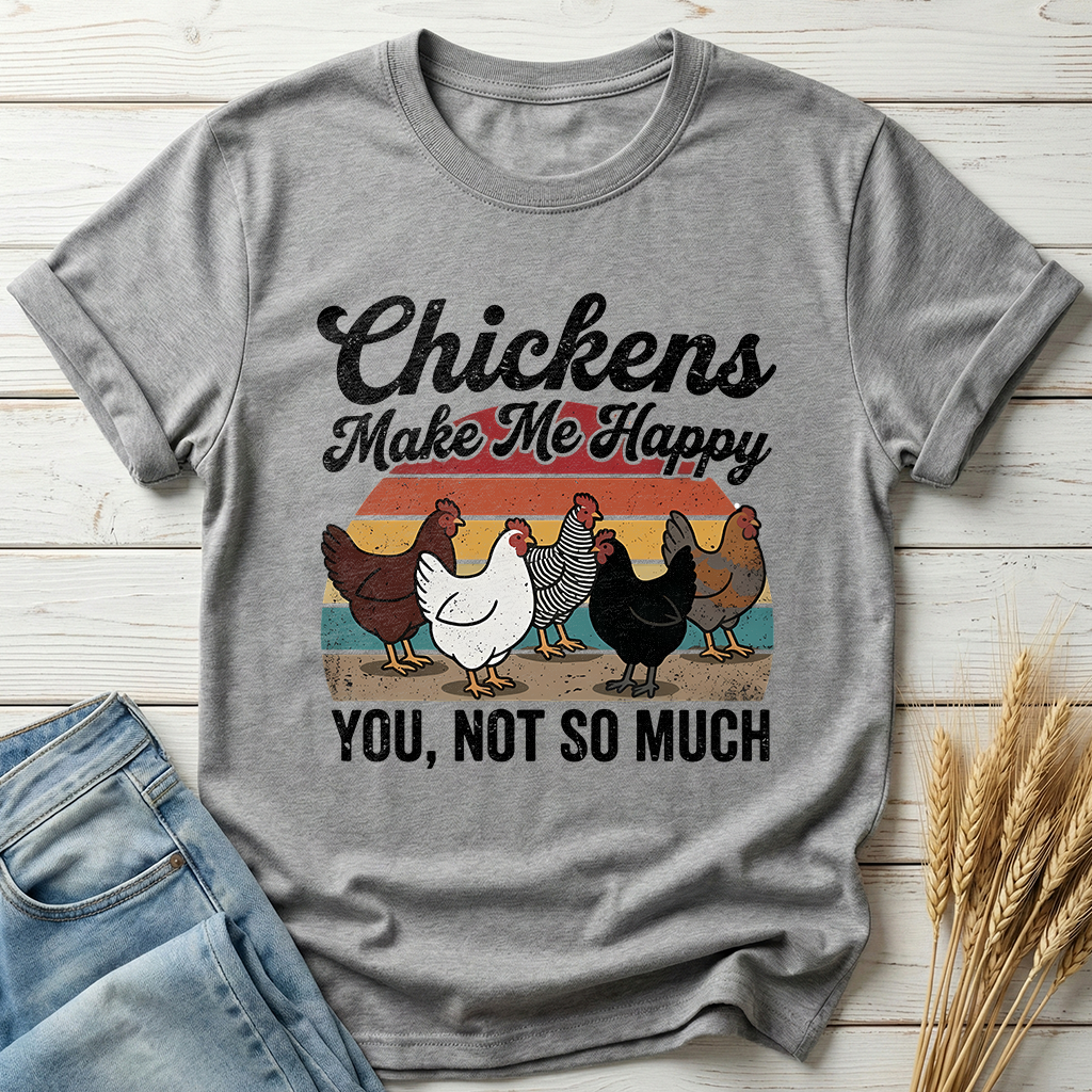 Chickens Make Me Happy Classic Tee