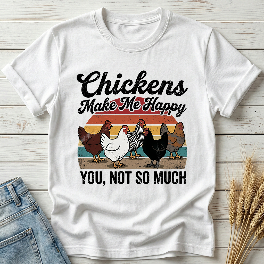 Chickens Make Me Happy Classic Tee