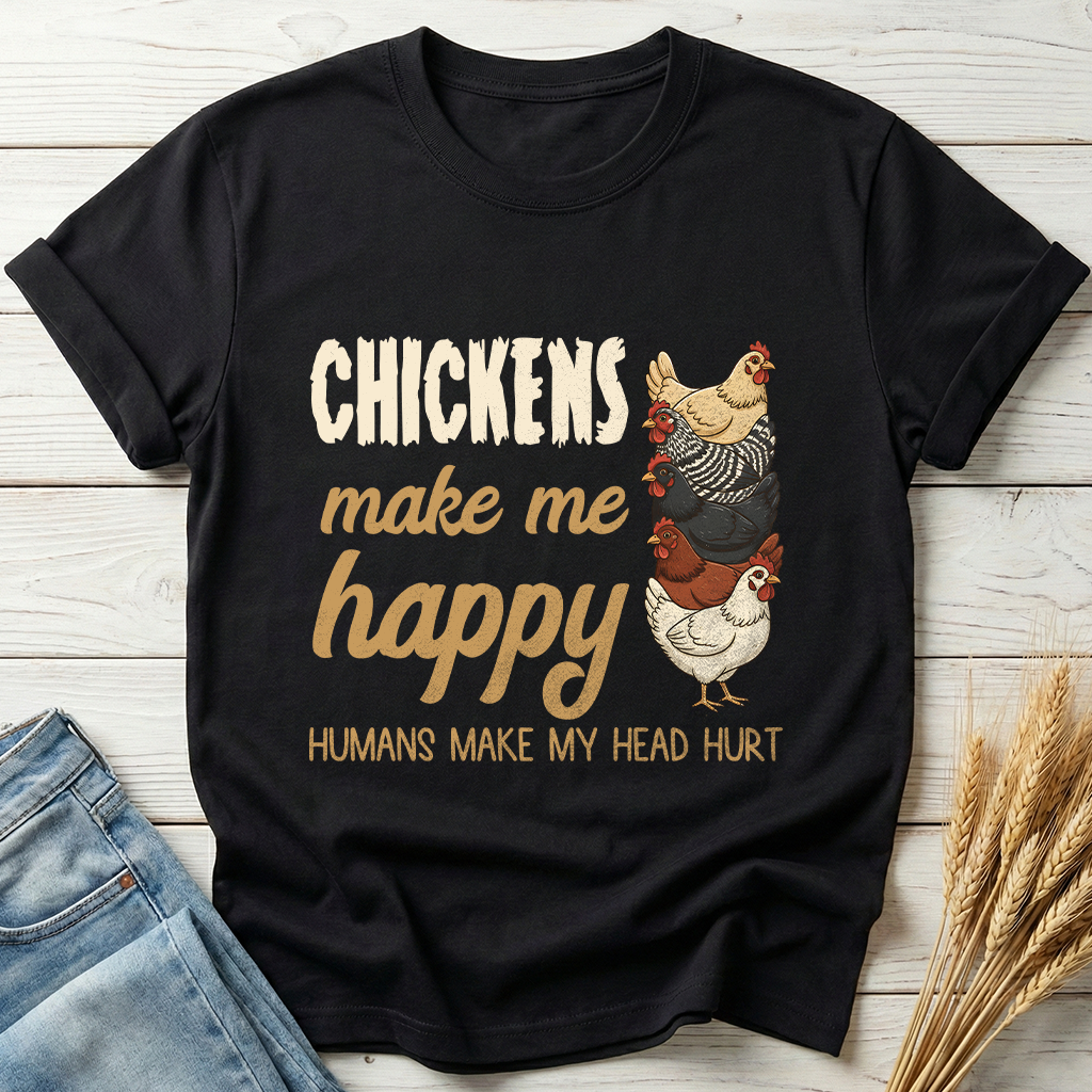 Chickens Make Me Happy Classic Tee