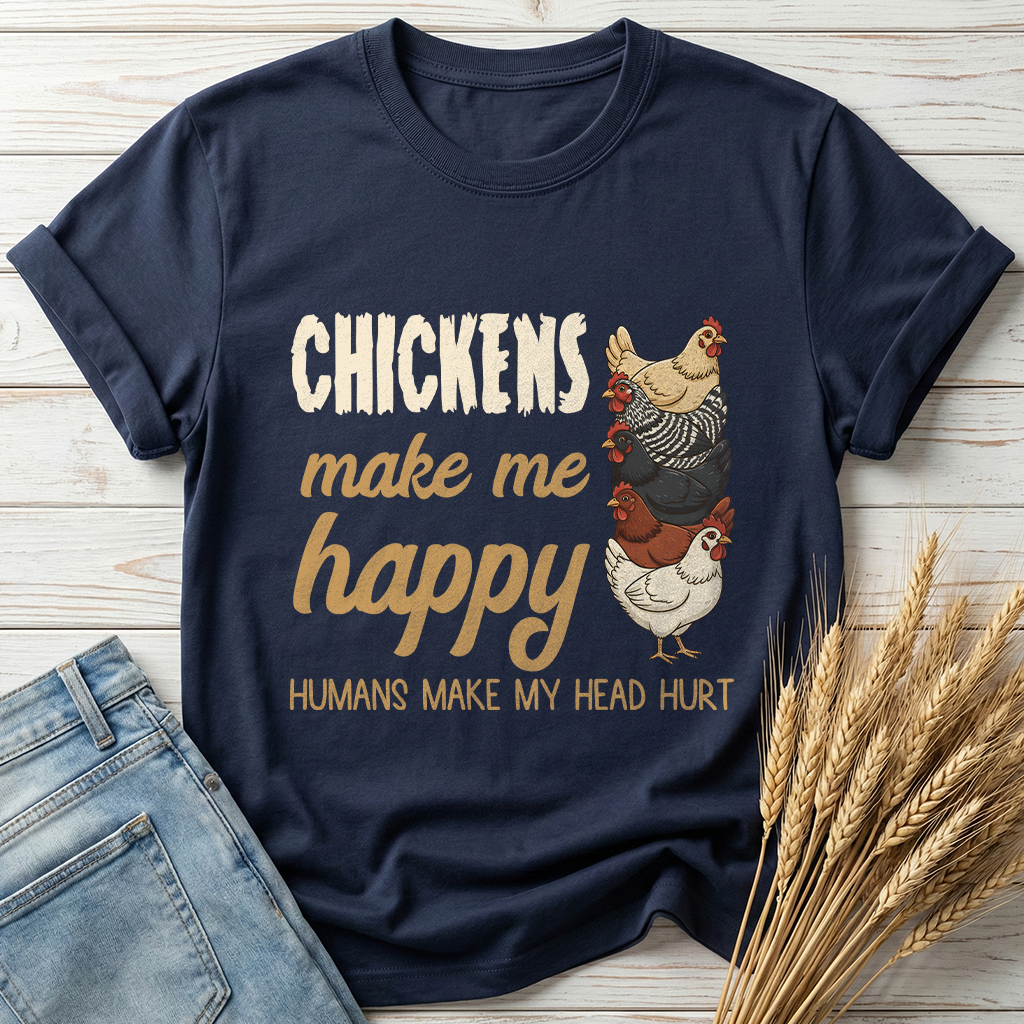 Chickens Make Me Happy Classic Tee