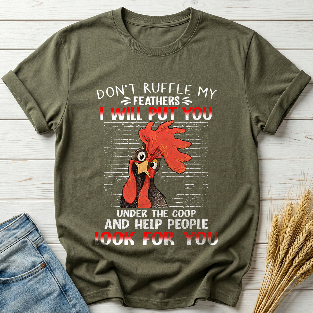 Don't Ruffle My Feathers Classic Tee