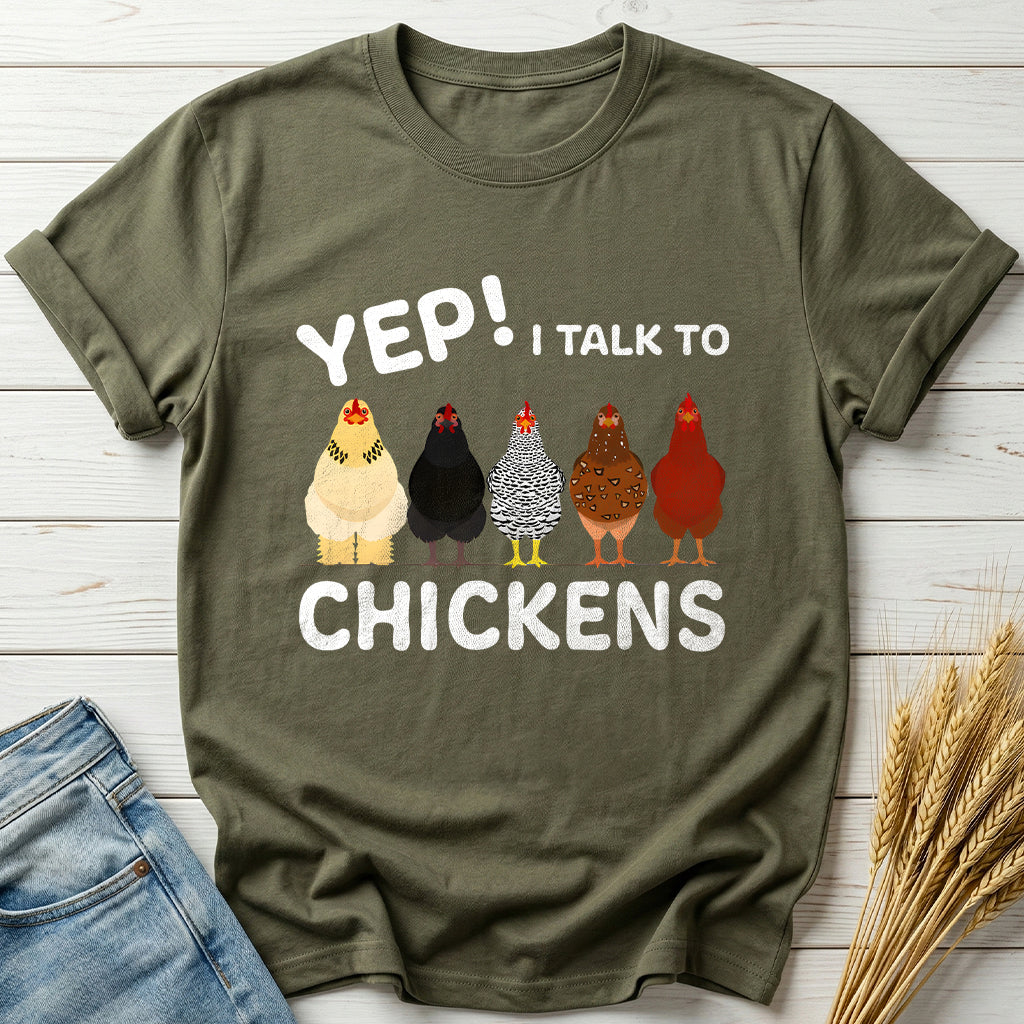 Yep I Talk To Chickens Classic Tee