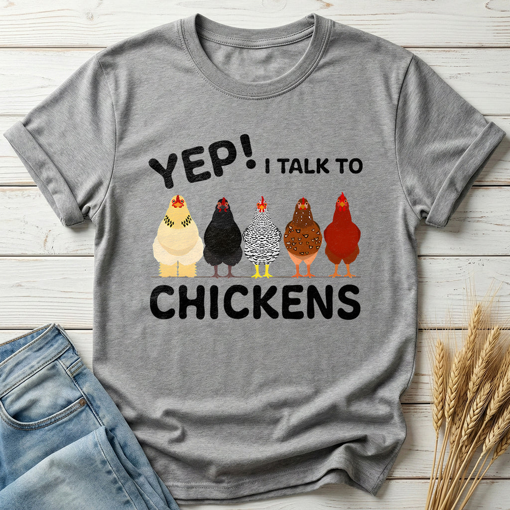 Yep I Talk To Chickens Classic Tee