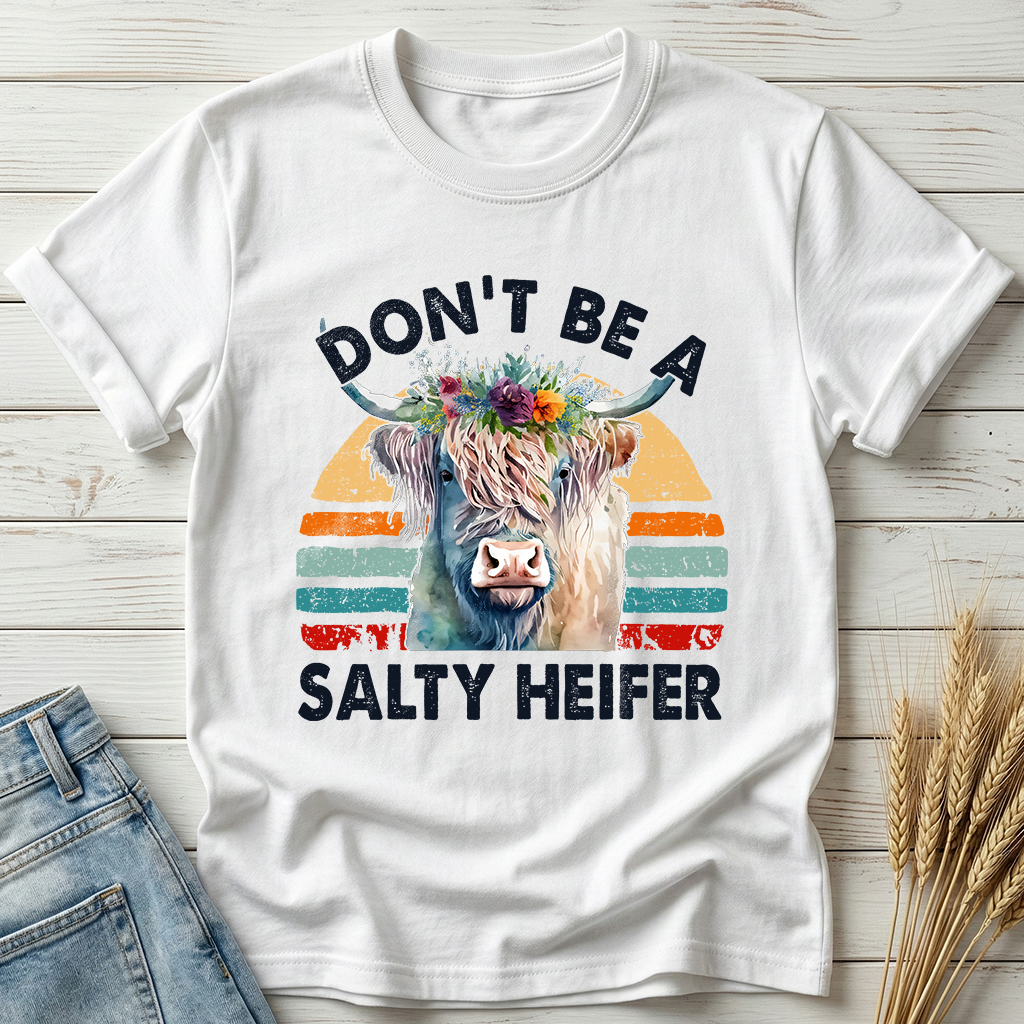 Don't Be A Salty Heifer Classic Tee