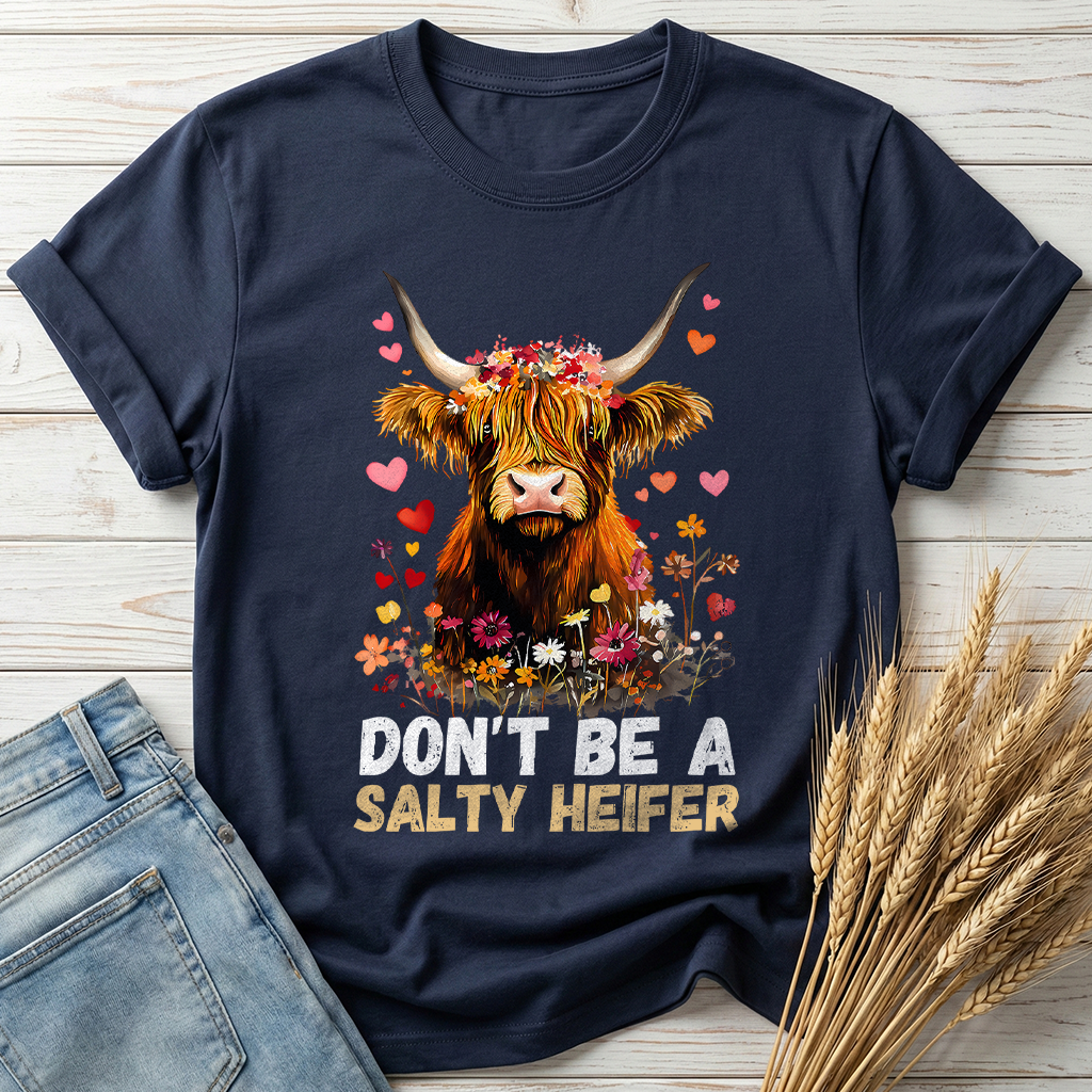Don't Be A Salty Heifer Classic Tee